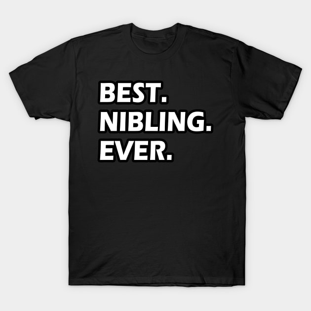 Best. Nibling. Ever. T-Shirt by SubtleSplit